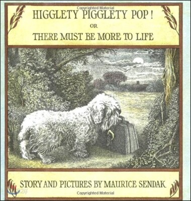 Higglety Pigglety Pop!: Or There Must Be More to Life