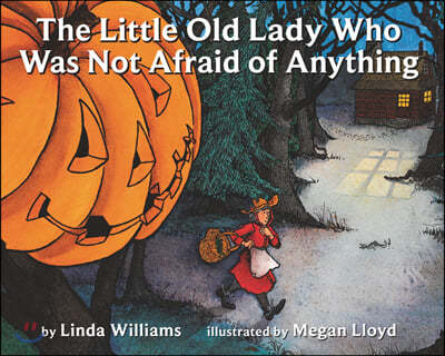 The Little Old Lady Who Was Not Afraid of Anything: A Halloween Book for Kids