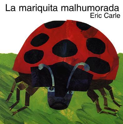 La Mariquita Malhumorada: The Grouchy Ladybug (Spanish Edition)