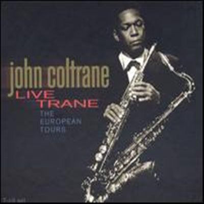 John Coltrane - European Tours: Live Trane
