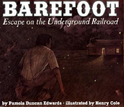 Barefoot: Escape on the Underground Railroad