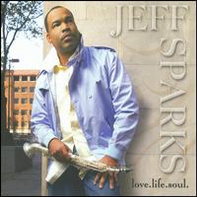 Jeff Sparks - Love.Life.Soul. (CD)