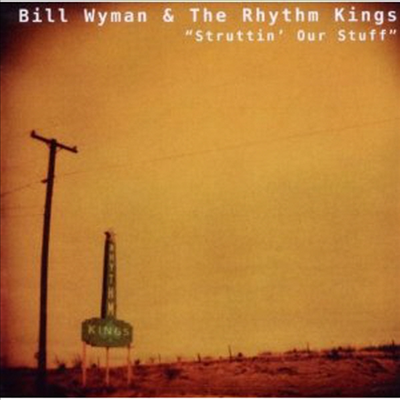 Bil Wyman's Rhythm Kings - Struttin' Our Stuff (CD)