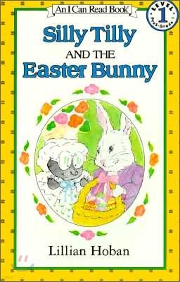 Silly Tilly and the Easter Bunny: An Easter and Springtime Book for Kids