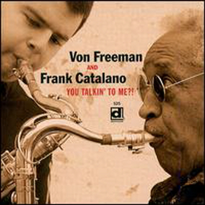 Von Freeman / Frank Catalano - You Talkin' To Me?! (CD)