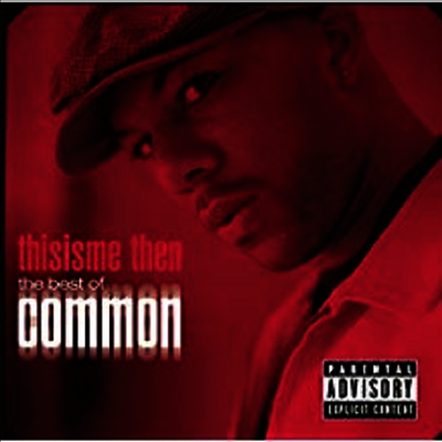 Common — Thisisme Then :The Best Of Common 앨범 커버