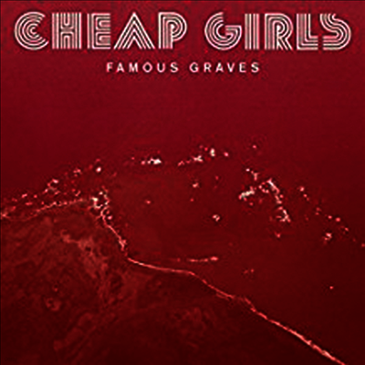 Cheap Girls — Famous Graves (Limited Edition)(MP3 Download) 앨범 커버