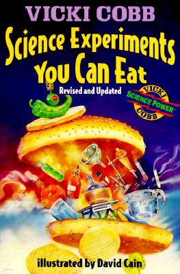 Science Experiments You Can Eat: Revised Edition