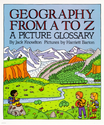 Geography from A to Z: A Picture Glossary