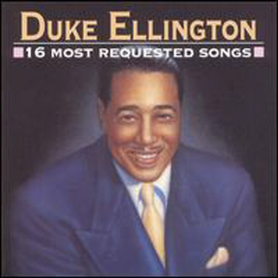 Duke Ellington - 16 Most Requested Songs