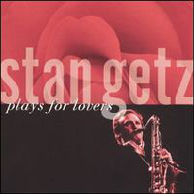 Stan Getz - Stan Getz Plays for Lovers (CD)