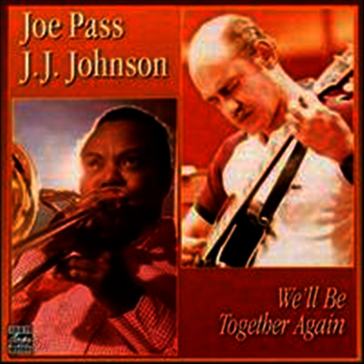 Joe Pass / J.J. Johnson - We'll Be Together Again