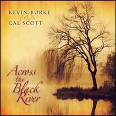 Kevin Burke/Cal Scott - Across the Black River (CD)