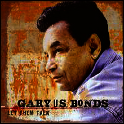 Gary "U.S." Bonds - Let Them Talk (CD)
