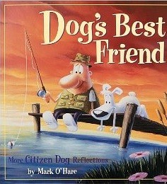 Dog'S Best Friend: More Citizen Dog Reflections (Citizen Dog)