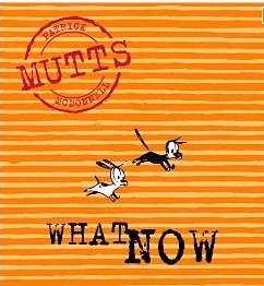 What Now: Mutts, Vol. 7