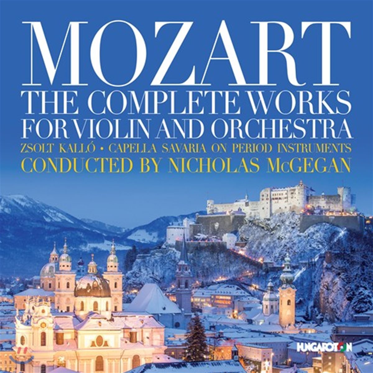 Nicholas McGegan 모차르트: 바이올린과 오케스트라를 위한 작품 전곡집 - 카펠라 사바리아, 니콜라스 맥기건, 졸트 콜로 (Mozart: Complete Works for Violin & Orchestra)