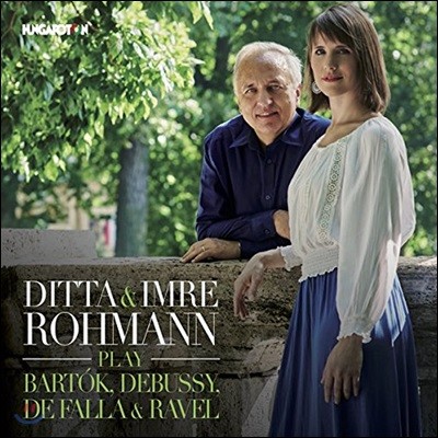 Ditta & Imre Rohmann 바르톡 / 드뷔시 / 파야 / 라벨: 첼로 작품집 - 디타 & 임레 로흐만 (Bartok / Debussy / De Falla / Ravel: Works for Cello & Piano)