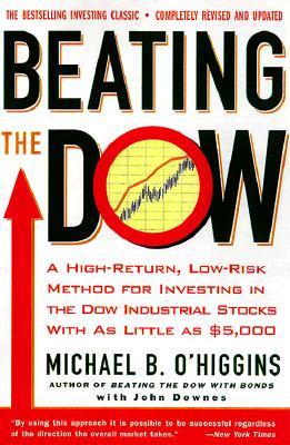 Beating the Dow Revised Edition: A High-Return, Low-Risk Method for Investing in the Dow Jones Industrial Stocks with as Little as $5,000