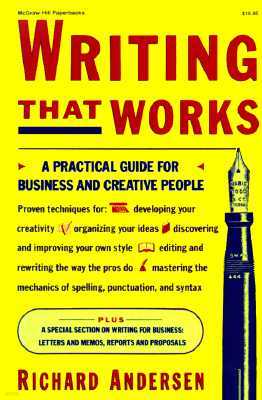 Writing That Works: A Practical Guide for Business and Creative People