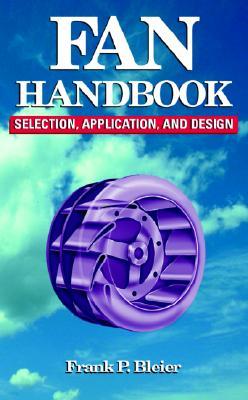 Fan Handbook: Selection, Application, and Design