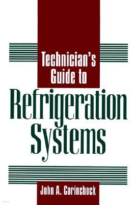 Technician's Guide to Refrigeration Systems