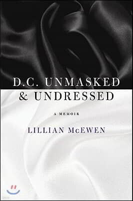 D.C. Unmasked & Undressed