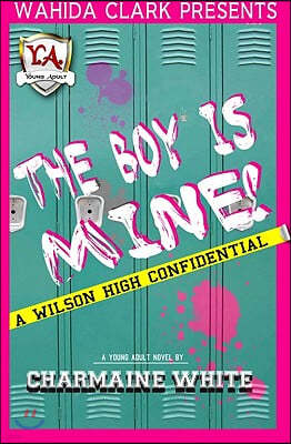 The Boy Is Mine!: A Wilson High Confidential