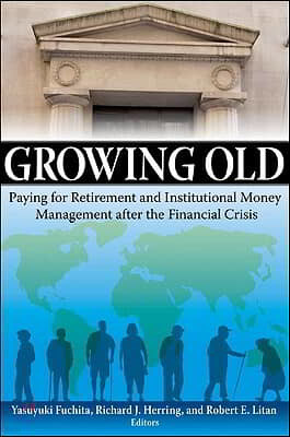 Growing Old: Paying for Retirement and Institutional Money Management after the Financial Crisis