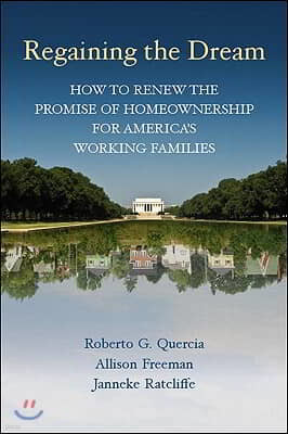 Regaining the Dream: How to Renew the Promise of Homeownership for America's Working Families