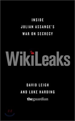 WikiLeaks: Inside Julian Assange's War on Secrecy