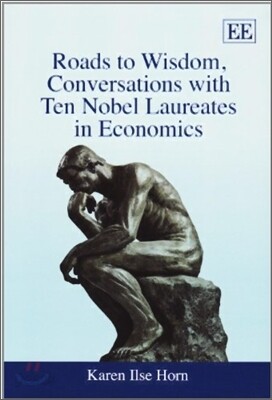Roads to Wisdom, Conversations With Ten Nobel Laureates in Economics