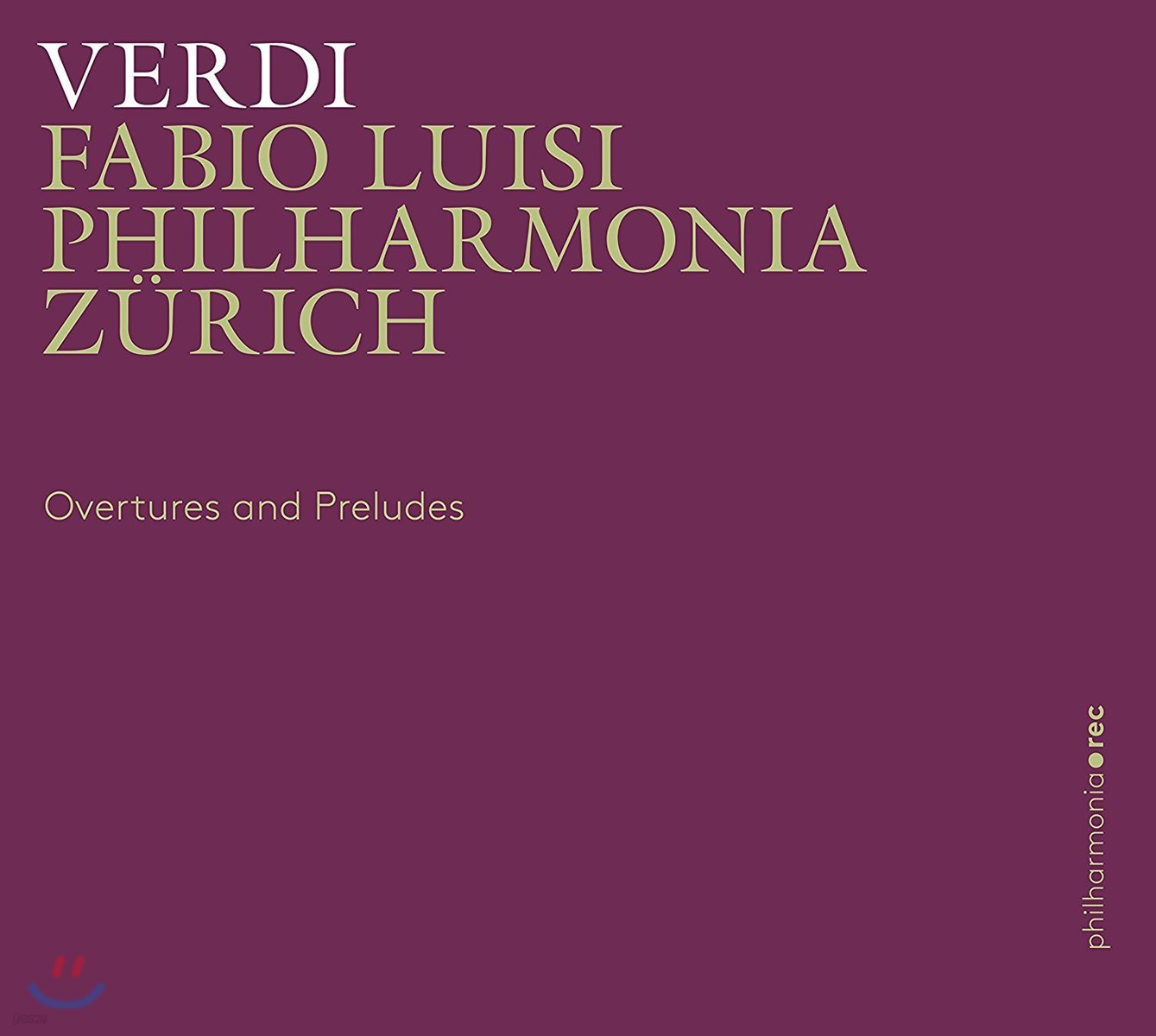 Fabio Luisi 베르디: 오페라 서곡과 전주곡 - 필하모니아 취리히, 파비오 루이시 (Verdi: Overtures And Preludes)
