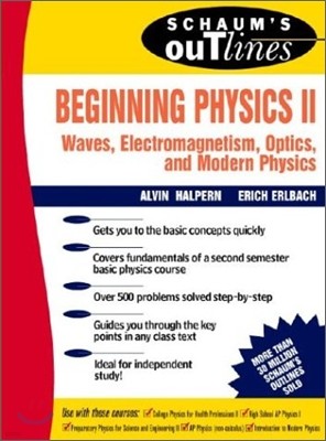 The Schaum's Outline of Beginning Physics II: Electricity and Magnetism, Optics, Modern Physics