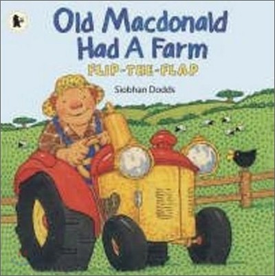 Old Macdonald Had a Farm : Flip the Flap