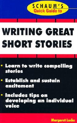 Schaum's Quick Guide to Writing Great Short Stories