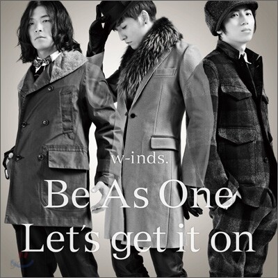 w-inds. (윈즈) - Be As One / Let's Get It On
