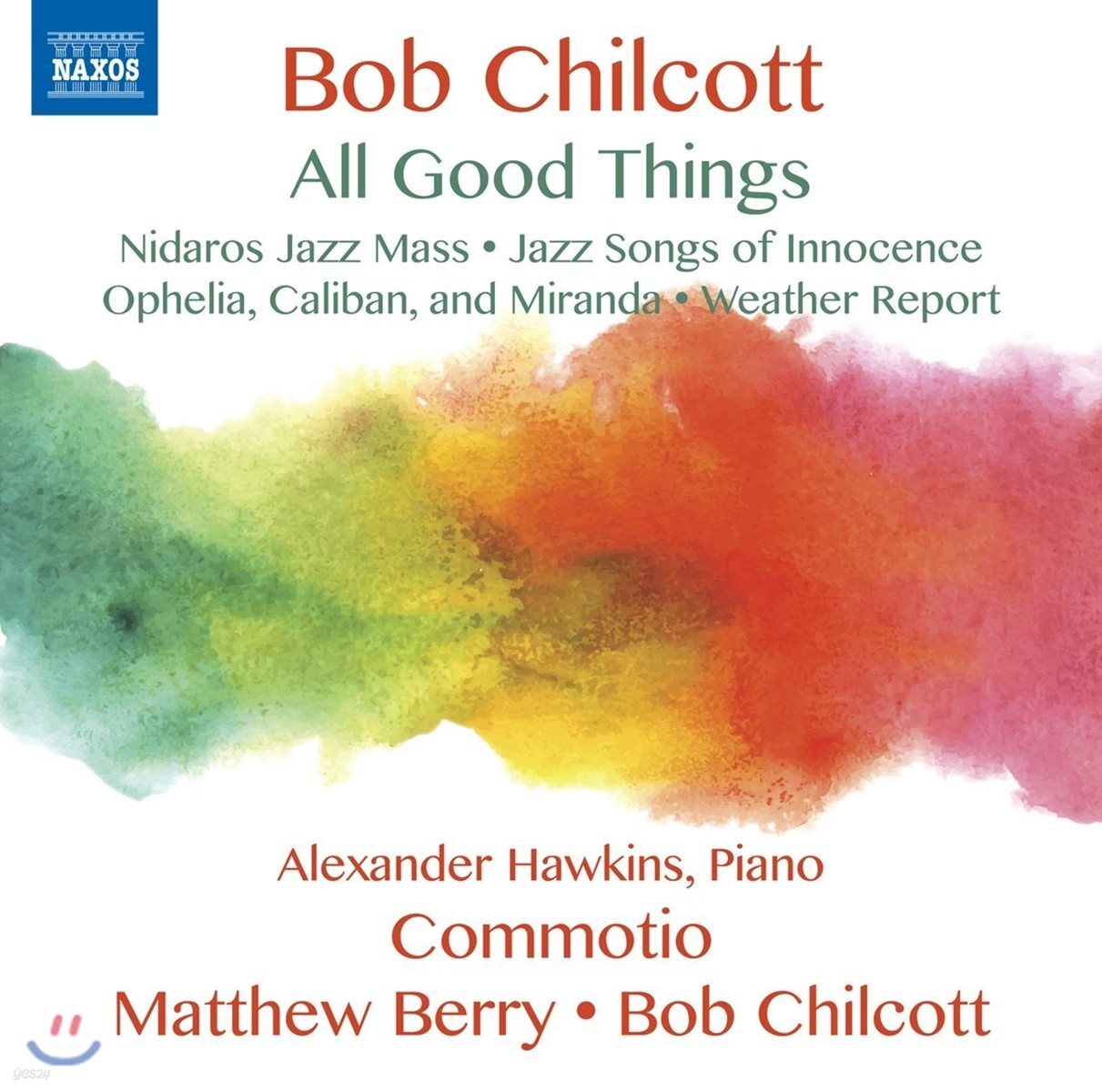 Commotio / Matthew Berry 밥 칠콧: 합창음악 작품집 - 모든 좋은 것들 (Bob Chilcott: All Good Things) 코모티오, 매튜 베리
