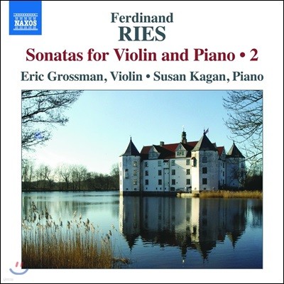 Eric Grossman 페르디난트 리스: 바이올린 소나타 2집 (Ferdinand Ries: Sonatas for Violin and Piano Vol.2)