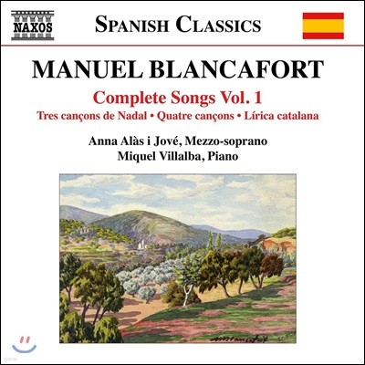 Anna Alas i Jove 블랑카포르트: 가곡 전곡 1집 - 안나 알라스 이 호베, 미켈 비얄바 (Manuel Blancafort: Complete Songs 1 - Tres Cancons de Nadal, Lirica Catalana)