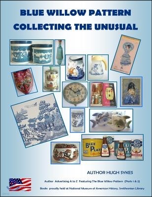 Blue Willow Pattern Collecting The Unusual