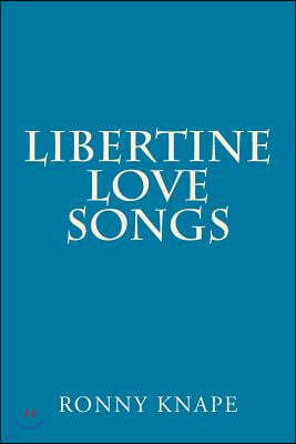 Libertine Love Songs