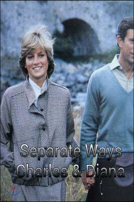 Separate Ways: Charles & Diana