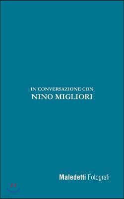 Maledetti Fotografi: In conversazione con Nino Migliori