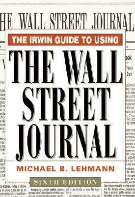 The Irwin Guide to Using the Wall St.Reet Journal, 6th Edition