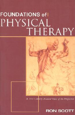 Foundations of Physical Therapy: A 21st Century-Focused View of the Profession