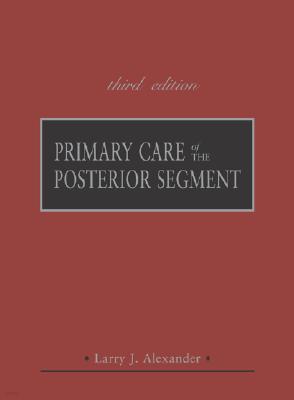 Primary Care of the Posterior Segment, Third Edition