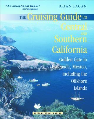 The Cruising Guide to Central and Southern California: Golden Gate to Ensenada, Mexico, Including the Offshore Islands