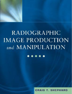 Radiographic Image Production and Manipulation (Book with Pocket Guide) with Book
