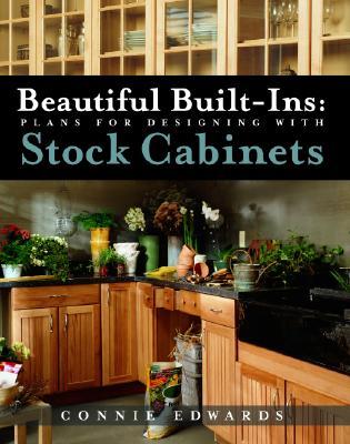 Beautiful Built-Ins: Plans for Designing with Stock Cabinets